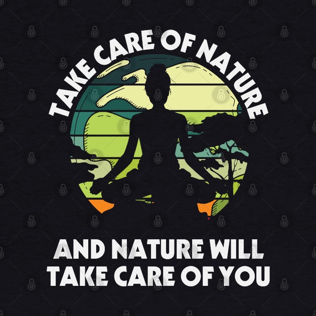 take care of nature and nature will take care of you by busines_night